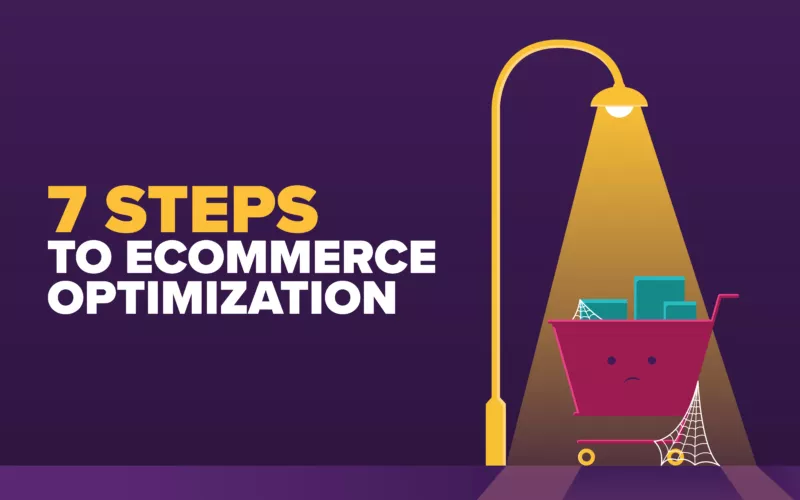 7 Steps to Ecommerce Optimization