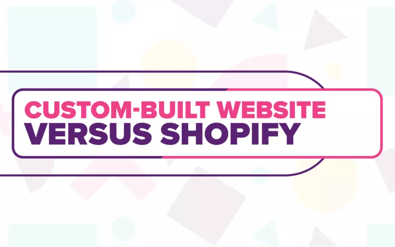 Custom-Built Website Versus Shopify